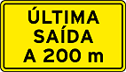 Última saída a 200 m — Sinalização Auxiliar de Advertência
