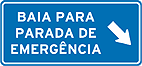 Baia para parada de emergência (à direita) — Baia de Emergência