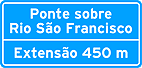 Ponte sobre o Rio São Francisco (450 m) — Placa de Identificação de Regiões de Interesse de Identificação Nominal de Pontes Viadutos Túneis e Passarelas