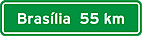 Distância até a cidade (55 km) — Placa de Orientação de Destino Placa Indicativa de Distância