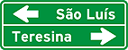 Destinos opostos (esquerda/direita) — Placa de Orientação de Destino Placa Indicativa de Sentido Direção