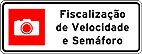 Velocidade e semáforo — Fiscalização Eletrônica (Radar)