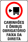 Caminhões e ônibus — faixa da direita — Sinalização Auxiliar de Regulamentação
