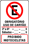 Estacionamento com cartão — proibido motos — Sinalização Auxiliar de Regulamentação