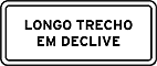 Longo trecho em declive — Placas Educativas