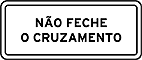 Não feche o cruzamento — Placas Educativas