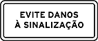 Evite danos à sinalização — Placas Educativas