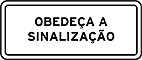 Obedeça a sinalização — Placas Educativas