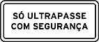 Só ultrapasse com segurança — Placas Educativas