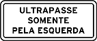 Ultrapasse somente pela esquerda — Placas Educativas