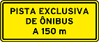 Pista exclusiva de ônibus (a 150 m) — Sinalização Especial — Faixas Exclusivas de Ônibus