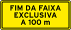Fim da faixa exclusiva (a 100 m) — Sinalização Especial — Faixas Exclusivas de Ônibus